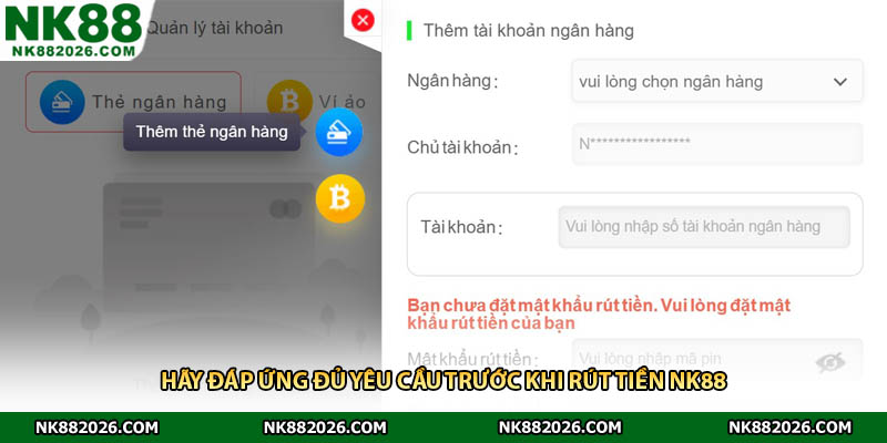 Hãy đáp ứng đủ yêu cầu trước khi rút tiền NK88